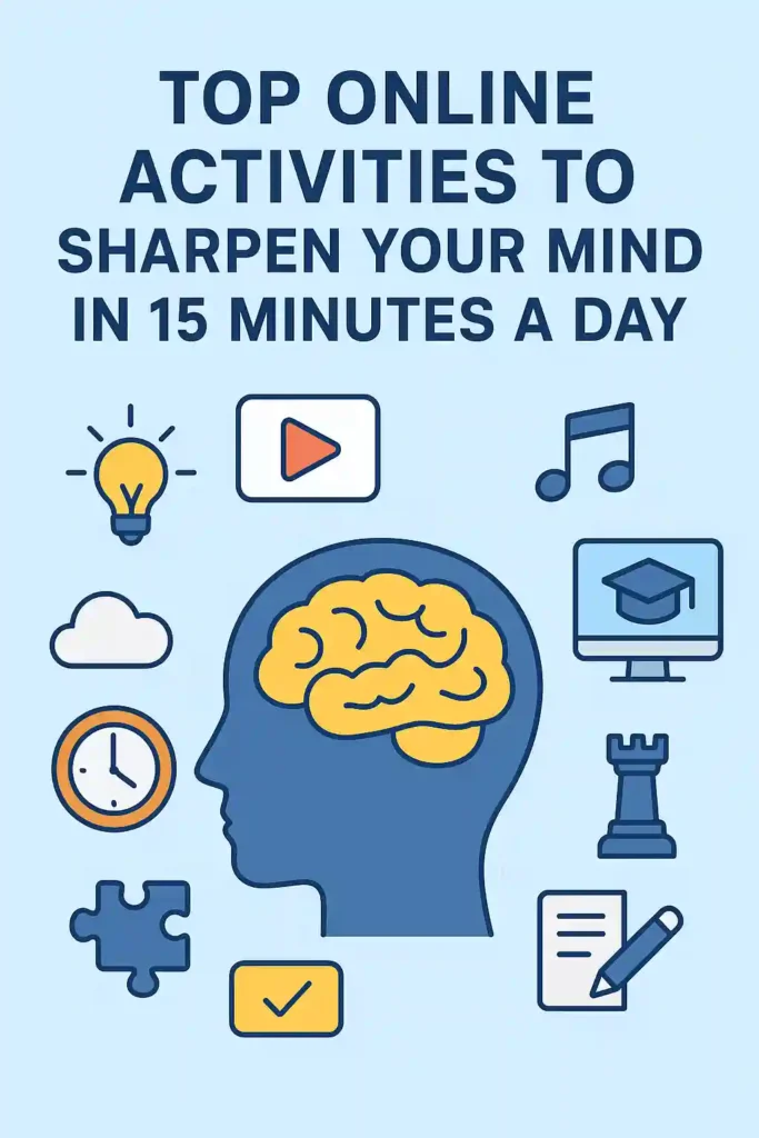 Online Activities, Puzzles, language learning, chess, mind fullness.