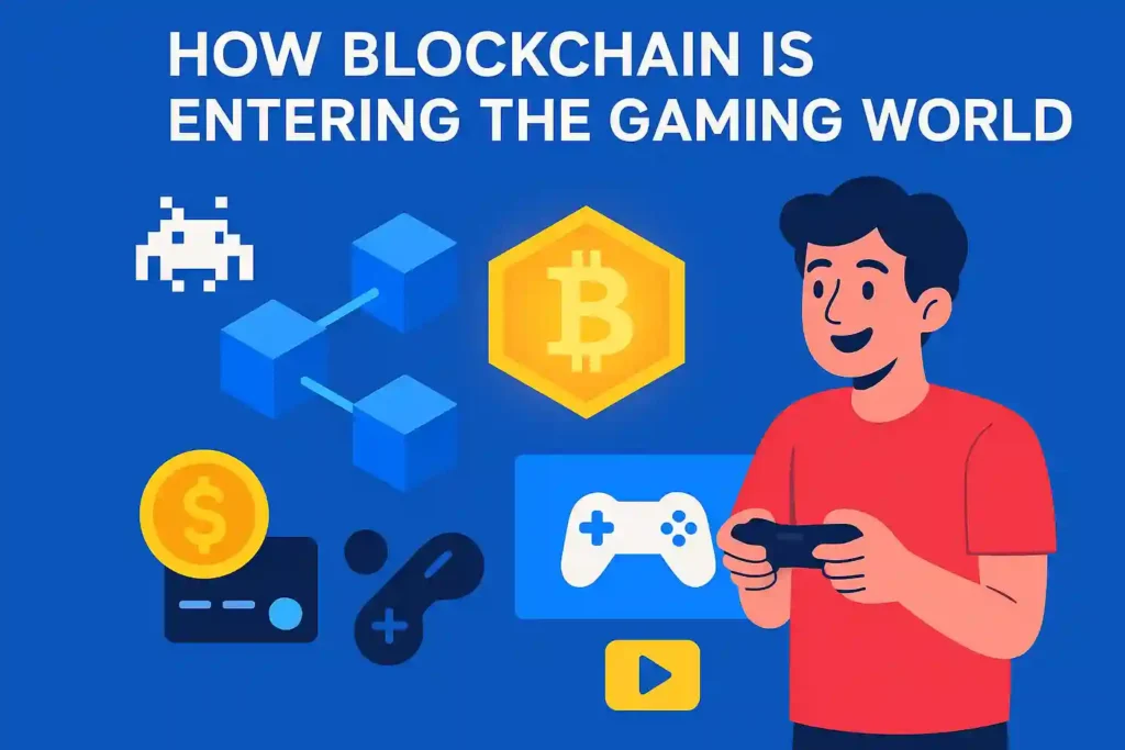 How Blockchain Is Entering the Gaming World” on a blue background. It features a smiling gamer holding a controller, a Bitcoin symbol, blockchain cubes, a pixelated space-invader icon, a dollar coin with a credit card, game controller icons, and a play button—representing the fusion of blockchain technology with gaming.